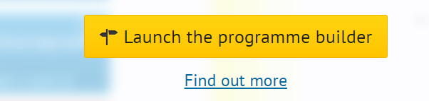 Yellow button titled Launch the programme builder